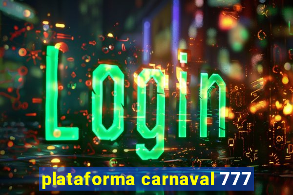 plataforma carnaval 777